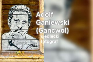 Spotkanie „Adolf Ganiewski (Gancwol) – opowieść o życiu i pasji” 