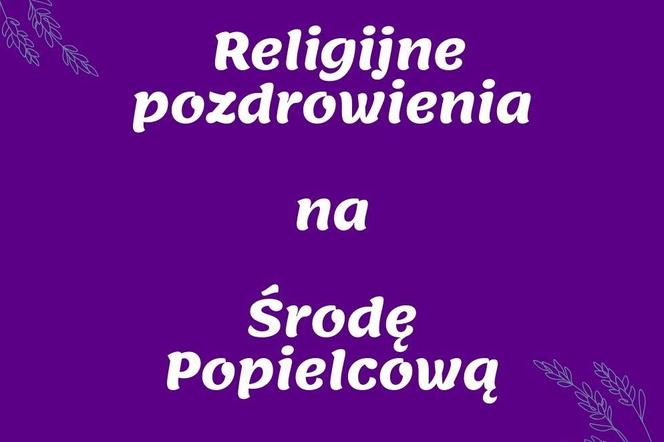 Religijne pozdrowienia na Środę Popielcową