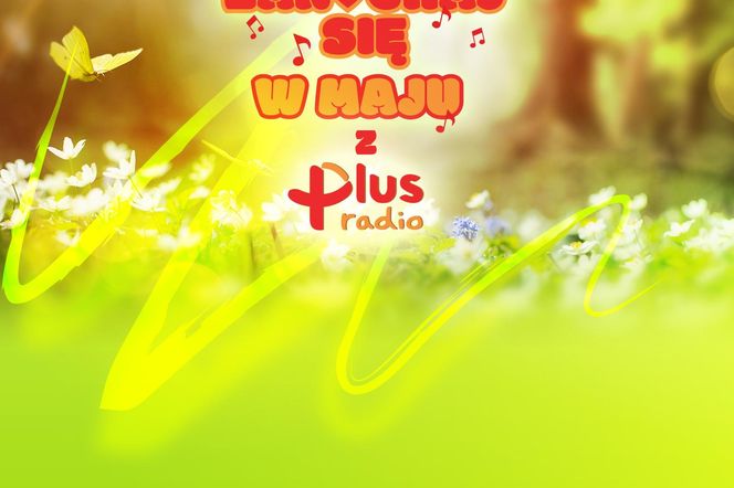 Zakochaj się w maju z Radiem Plus