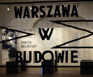 Zawód: Architekt. Wystawa towarzysząca piątej edycji festiwalu Warszawa w budowie 