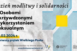W piątek „Dzień modlitwy i solidarności z osobami skrzywdzonymi wykorzystaniem seksualnym”