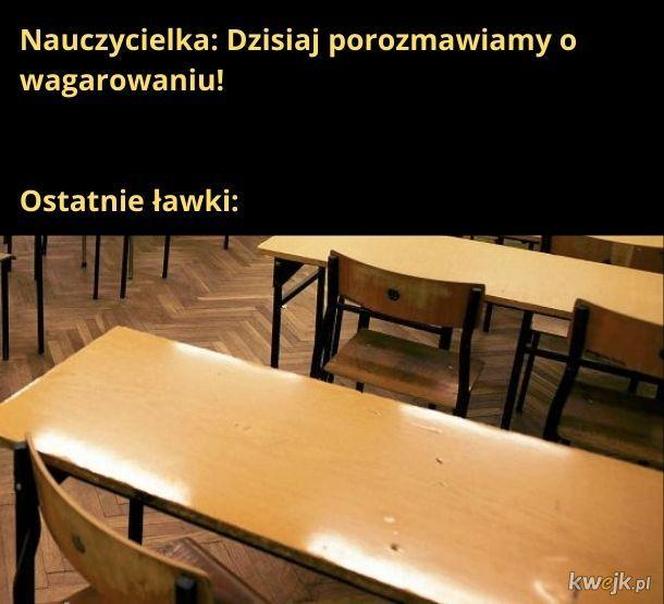 Najlepsze memy na dzień wagarowicza. Wy też urywaliście się z lekcji? 