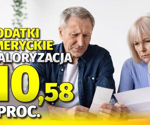 Waloryzacja dodatków emeryckich 10,58 proc.