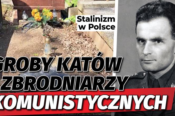 yt niezapomniani Groby katów i zbrodniarzy komunistycznych Stalinizm w Polsce