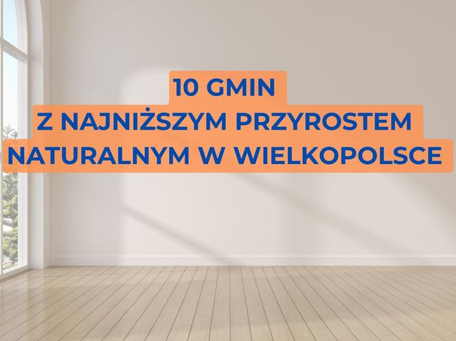 10 gmin z najniższym przyrostem naturalnym w Wielkopolsce