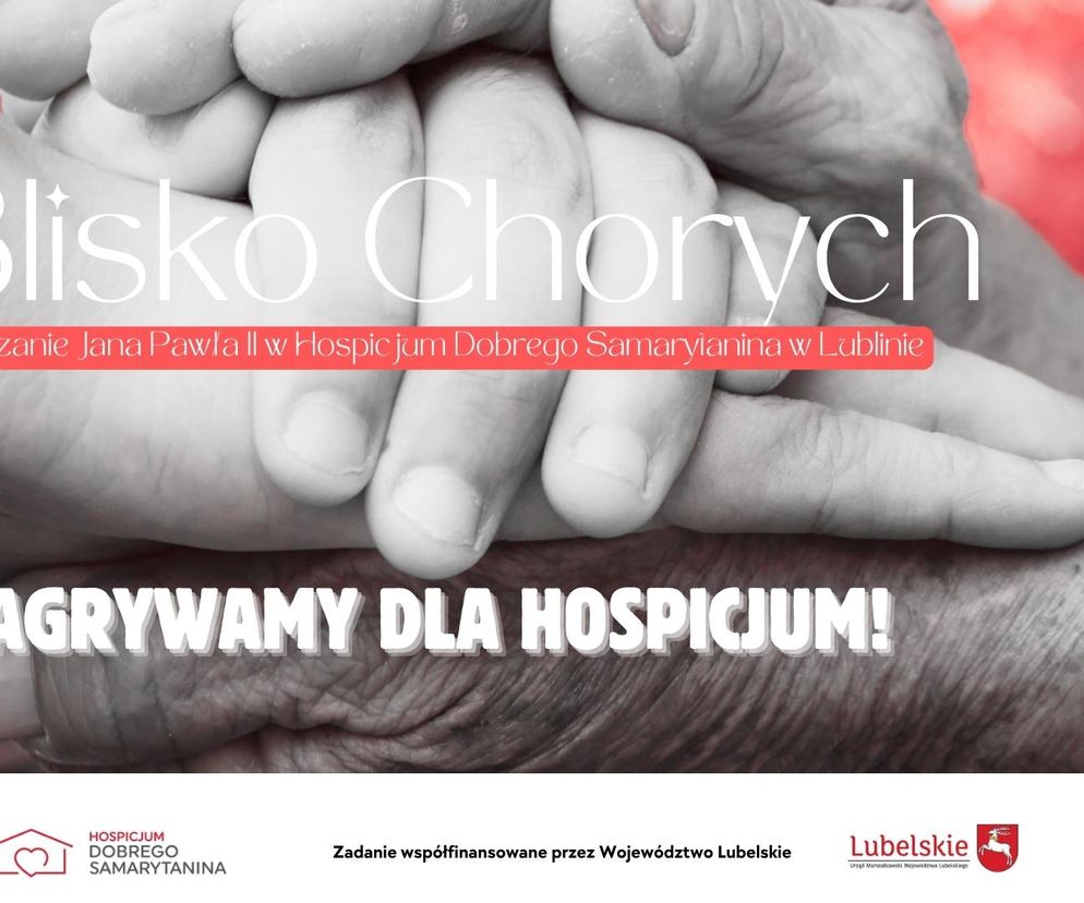  Projekt „Blisko Chorych – nauczanie Jana Pawła II w Hospicjum Dobrego Samarytanina w Lublinie”