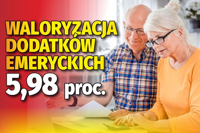 Waloryzacja dodatków do emerytur 5,98 proc. 