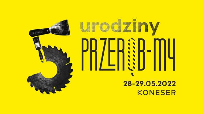 Centrum Praskie Koneser - festiwal rękodzieła, rzemiosła i upcyklingu Przerób-My
