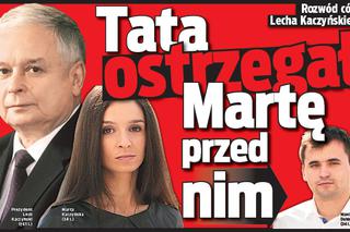Marta Kaczyńska się rozwodzi. A tata ostrzegał ją przed Dubienieckim...