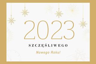 Szczęśliwego Nowego Roku 2023 - życzenia noworoczne: piękne, szczere, krótkie, wierszyki