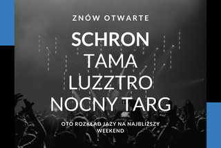 Schron, Tama, Nocny Targ Towarzyski, Luzztro - otwarte kluby od czwartku 28 maja 2021