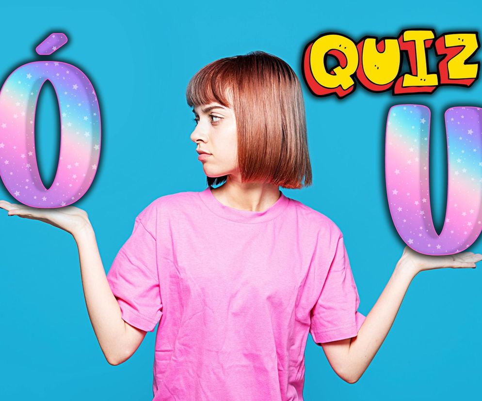 QUIZ. Sobotnia ortografia. Ó, czy u? Zmora na klasówkach. A może na klasuwkach? 