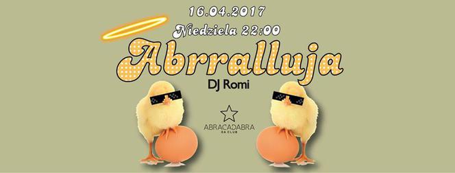 6. Impreza Abrralluja w Abracadabra Da Club, niedziela 16 kwietnia