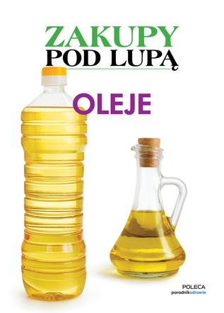 Zakupy pod lupą. Oleje