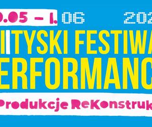 XIII Tyski Festiwal Performance - ReProdukcje ReKonstrukcje