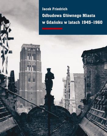 Odbudowa głównego miasta w Gdańsku w latach 1945-1960