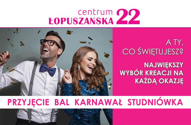 A Ty, co świętujesz? W Centrum Łopuszańska 22 znajdziesz kreację na każdą okazję!