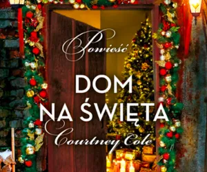 Ona, jej niezwykła podróż i magia Gwiazdki, „Dom na święta”, Courtney Cole