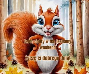 Kartki jesienne dzień dobry w weekend. Obrazki na sobotę i niedzielę października