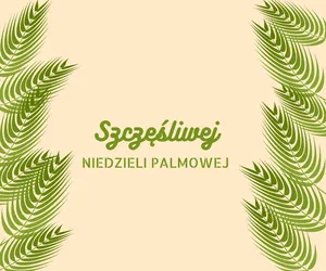 Życzenia na niedzielę palmową. Szczere, religijne i krótkie wierszyki