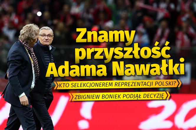 Znamy przyszłość Adama Nawałki