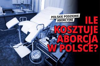 Podziemie aborcyjne w Polsce. Ile kosztuje aborcja?