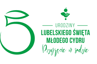 Lubelskie Święto Młodego Cydru zaprasza na Przyjęcie w Sadzie