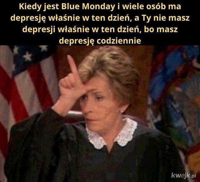 Najlepsze memy o Blue Monday