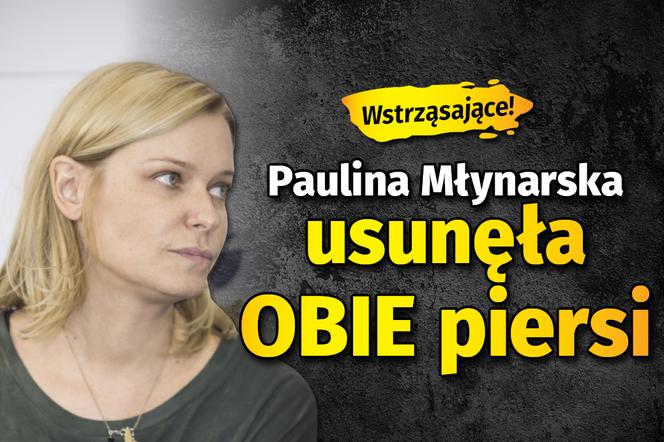 Paulina Młynarska usunęła OBIE piersi