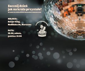 Burger King zaprasza na Morning Disco w Warszawie! Taneczny poranek przy kawie i pysznym śniadaniu