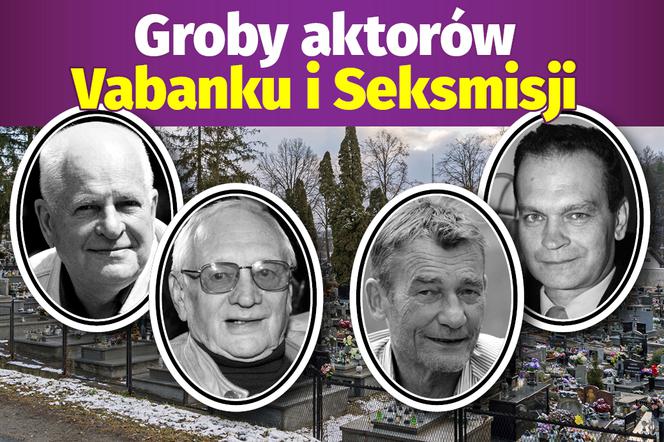 Groby aktorów Vabanku i Seksmisji SG