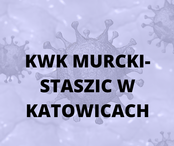 KWK Murcki - Staszic w Katowicach. Ponad 150 zakażonych