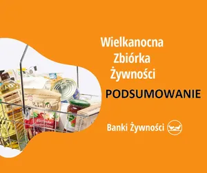 Bank Żywności w Siedlcach podsumował wielkanocną zbiórkę dla potrzebujących