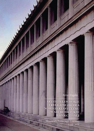 Arystotelesowskie i religijne źródła Nowego Klasycyzmu w architekturze współczesnej
