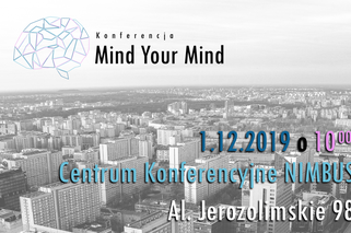 Konferencja Mind Your Mind - trudny temat zaburzeń psychicznych wśród młodzieży