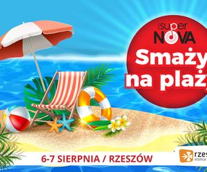 Radio SuperNova z wakacyjną akcją SuperNova Smaży na plaży - RZESZÓW. Co będzie się działo 6-7.08?