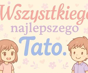 Piękne życzenia i wierszyki dla taty z okazji Dnia Ojca 2025