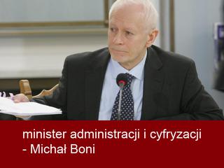 minister administracji i cyfryzacji - Michał Boni