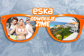 ESKA odwołuje zimę 2016 - weź udział w konkursie ESKI i jedź na Kanary!