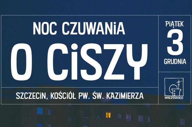 Noc czuwania. O ciszy.