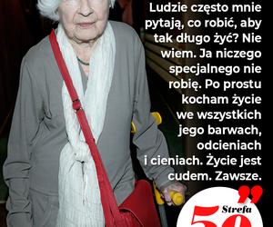 FB 50 PLUS „Ludzie często mnie pytają, co robić, aby tak długo żyć? Nie wiem. Ja niczego specjalnego nie robię...” Danuta Szaflarska