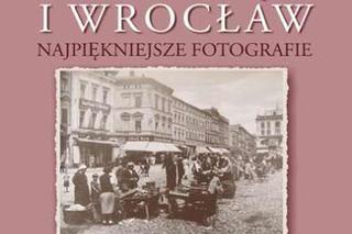 Przedwojenny Dolny Śląsk i Wrocław. Najpiękniejsze fotografie