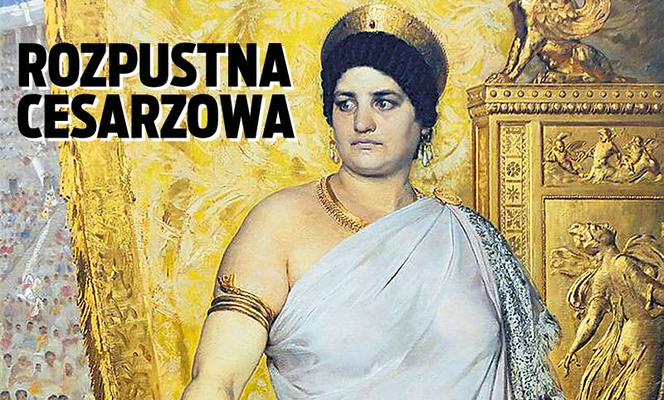 Super Historia - Rozpustna cesarzowa Symbol nieokiełznanego seksu