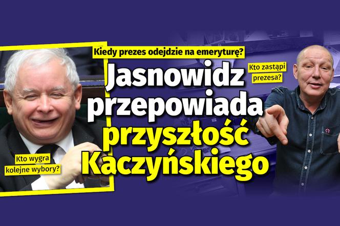 Jasnowidz przepowiada przyszłość Kaczyńskiego