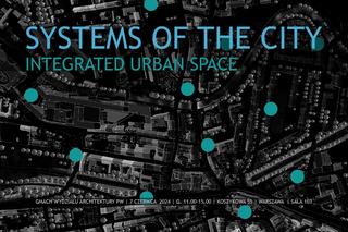 Seminarium „Systems of the city. Integrated urban space na Politechice Warszawskiej