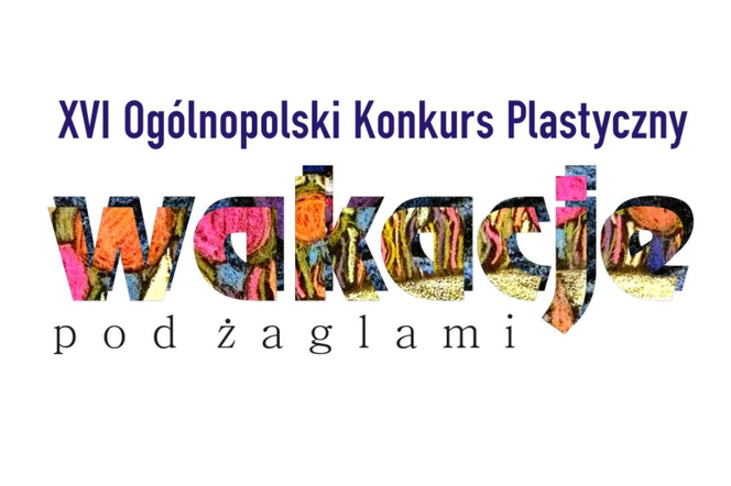 Wakacje pod żaglami: XVI Ogólnopolski Konkurs Plastyczny