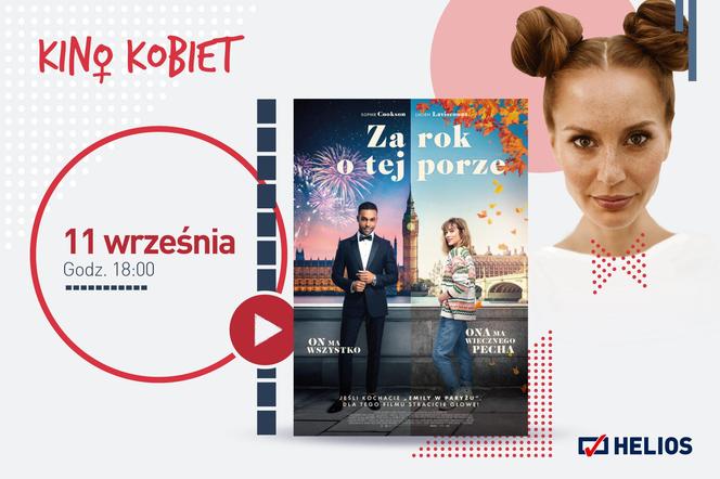 Siedlecki Helios zaprasza 11 września na Kino Kobiet z filmem „Za rok o tej porze”