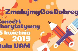 Zmalujmy coś dobrego. Akcja charytatywna UAM Poznań