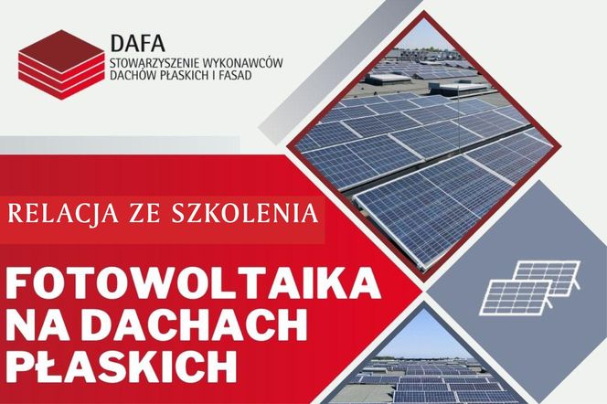 Fotowoltaika na dachach płaskich ‒ relacja ze szkolenia Stowarzyszenia DAFA