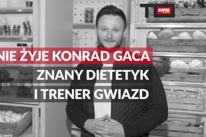 Konrad Gaca nie żyje. Promotor zdrowego stylu życia zmarł w wieku 42 lat